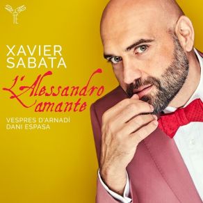 Download track 2 - Giovanni Battista Bononcini - Euleo Festeggiante Nel Ritorno D'Alessandro Magno Dall'Indie - Aria Da Tuoi Lumi Fulminato Xavier Sabata, Vespres D'Arnadí