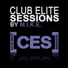 Download track Club Elite Sessions 386 M. I. K. E.