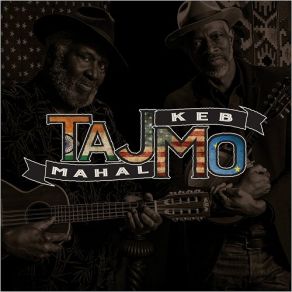 Download track That's Who I Am Keb' Mo', Taj Mahal