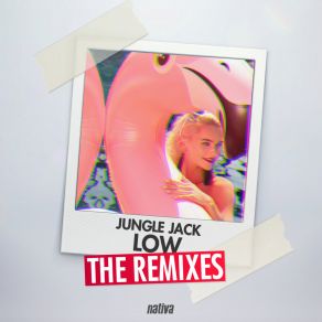 Download track Low (Angelo Fe Remix) Jungle JackAngelo Fe