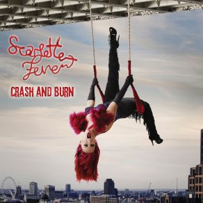 Download track Crash & Burn (Radio Remix) Scarlette Fever