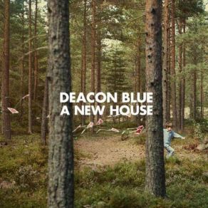 Download track A New House Deacon Blue