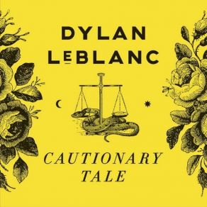 Download track Cautionary Tale Dylan LeBlanc