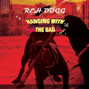 Download track Hanging With The Bad (A Capella) Reh Dogg