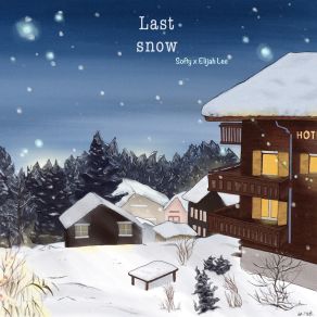 Download track Last Snow Elijah Lee, Softy