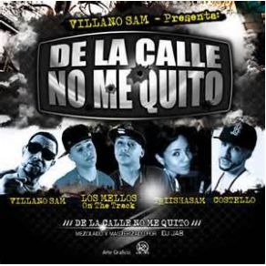 Download track De La Calle No Me Quito Villanosam, Los Mellos, Triishasam, Costello