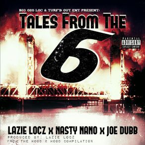 Download track Tales From The 6 Lazie Locz, Joe Dubb, Nasty Nano