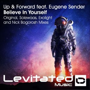 Download track Believe In Yourself (Exolight Dub Mix) Forward, Up!, Eugene Sender