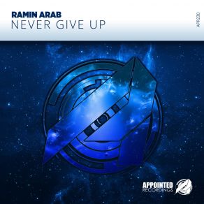 Download track Never Give Up (Original Mix) Ramin Arab