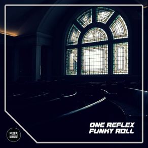 Download track Funky Roll Reflex One