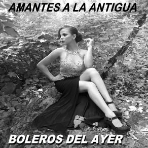 Download track No Te Apartes De Mi Boleros Del Ayer