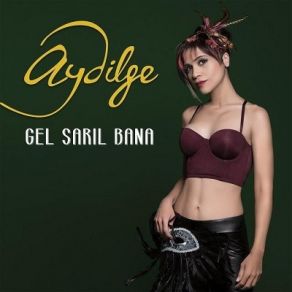 Download track Gel Sarıl Bana Aydilge