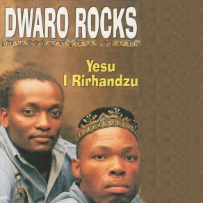 Download track Ndzi Khumbe Yehova Dwaro Rocks