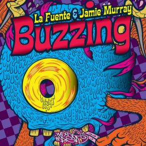 Download track Buzzing (Original Mix) La Fuente, Jamie Murray