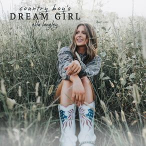 Download track Country Boy's Dream Girl Ella Langley