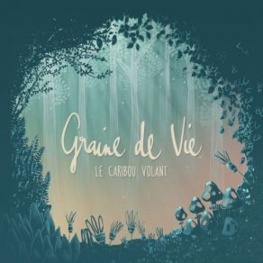 Download track Mauvaise Graine Le Caribou Volant