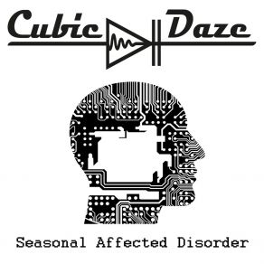 Download track Seasonal Affected Disorder Cubic Daze