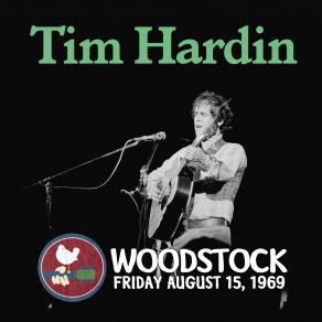 Download track You Upset The Grace Of Living When You Lie (Live At Woodstock - 8 / 15 / 69) Tim Hardin