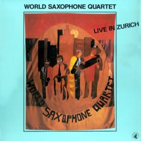 Download track World Saxophone Quartet - Bordertown World Saxophone Quartet