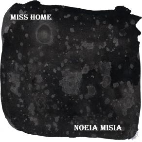 Download track Miss Home Noeia Misia