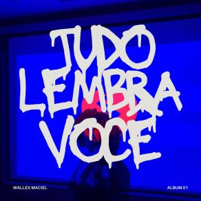 Download track Tudo Lembra Você Wallex Maciel