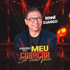 Download track Dentro Do Meu Coração Só Dá Você Renne Django