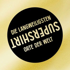 Download track Die Langweiligsten Orte Der Welt (Single Edit) Supershirt