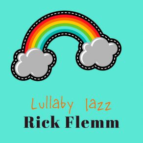 Download track I Can See The Rainbow Rick Flemm