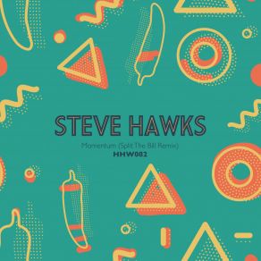 Download track Momentum (Split The Bill Extended Remix) Steve HawksSplit The Bill