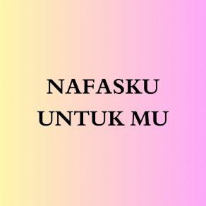 Download track Nafasku Untukmu Hartono Prawira