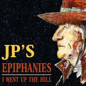 Download track I Went Up The Hill JP´s Epiphanies