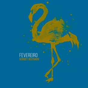 Download track Fevereiro Sergey Belyakov