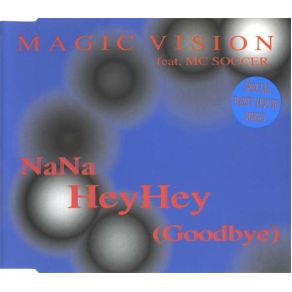 Download track NaNa HeyHey (Goodbye) (House Radio) Magic Vision