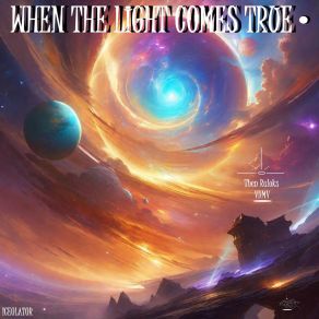 Download track When The Light Comes True Then Ruloks