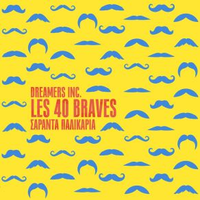 Download track Les 40 Braves (Saranta Palikaria) DREAMERS INC