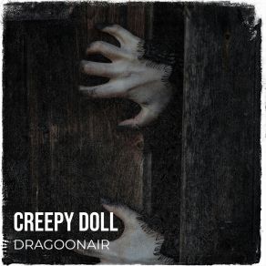 Download track Creepy Doll (Radio Edit) Dragoonair