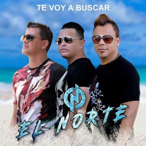 Download track Te Voy A Buscar El Norte