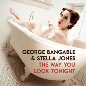 Download track The Way You Look Tonight (Andy Sikorski Remix) George Bangable