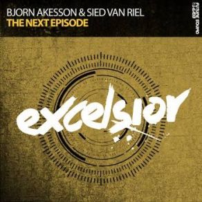 Download track The Next Episode (Original Mix) Sied Van Riel, Björn Akesson