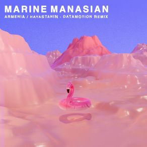 Download track Armenia (Datamotion Remix (Radio Edit)) Marine Manasian