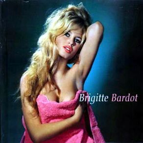 Download track Je Manque D'Adjectifs Brigitte Bardot