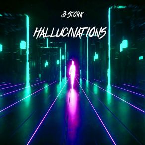 Download track Hallucinations (Radio Mix) B-Stork