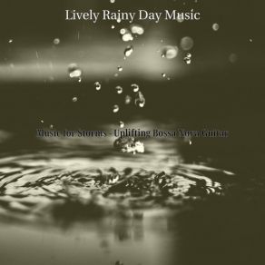 Download track Inspiring Ambiance For Rainy Days Lively Rainy Day Music