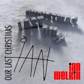 Download track Our Last Christmas Ian Welkin