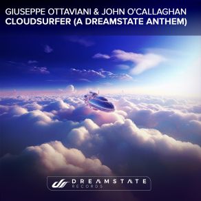 Download track Cloudsurfer (A Dreamstate Anthem) Giuseppe OttavianiJohn O'Callaghan