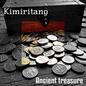 Download track Ancient Treasure (Modern Version) Kimiritano