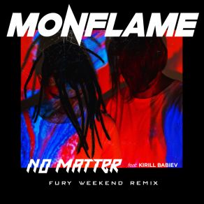 Download track No Matter (Fury Weekend Remix) Fury WeekendKirill Babiev