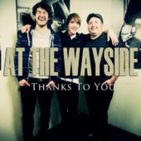 Download track Thanks To You At The Wayside