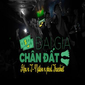 Download track ĐẠI GIA CHÂN ĐẤT (Instrumental) T-Nation