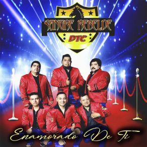 Download track Enamorado De Ti Sangre Rebelde De Tierra Caliente